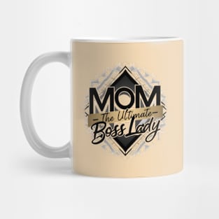 Mom: The Ultimate Boss Lady Mug